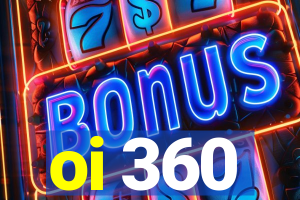 oi 360